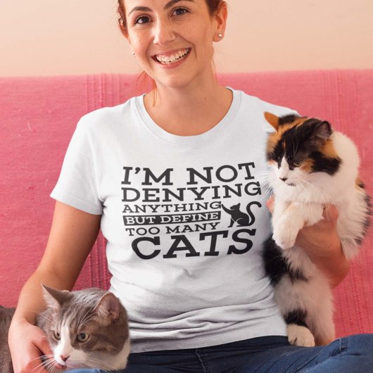 Definieren zu vieler Katzen T-Shirt