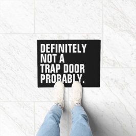 DEFINITELY NOT A TRAP DOOR PROBABLY FUßMATTE