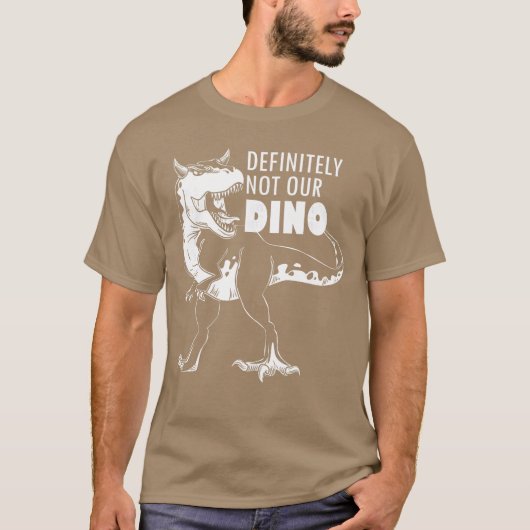 Definitely Not Our DinoReyrannosaurus Dinosaur vin T-Shirt (Vorderseite)