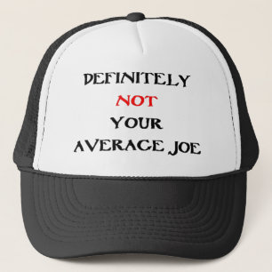 DEFINITELY NOT YOUR “AVERAGE JOE“ TRUCKERKAPPE