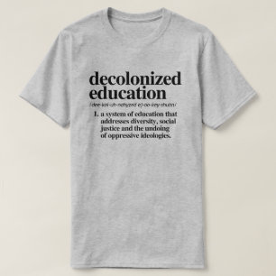 Definition der dekolonialisierten Bildung T-Shirt