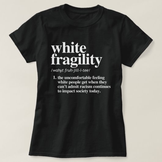 Definition der weißen Fragilität T-Shirt (Design vorne)