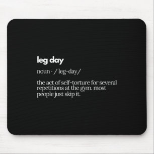 Definition des Begriffs "Leg Day" bedeutet, dass d Mousepad