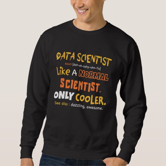 Definition des Data Scientists Data Science Analys Sweatshirt (Vorderseite)