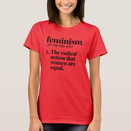 Definition des Feminismus - Die radikale Vorstellu T-Shirt (Vorderseite)