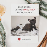Definition des Fotos "Naughty Funny Pet" Feiertagskarte<br><div class="desc">Fotokarte für Liebhaber von Haustieren! Im Text steht "Lieber Weihnachten, definieren Sie "NAUGHTY" ab XX (Name Ihres Haustieres)." Ersetzen Sie das Bild durch Ihr Lieblings-Welpen- oder Kitty-Moment-Bild. Garantiert eine niedliche und herzzerwärmende Karte zu sein, die Ihre Familie und Freunde zum Lachen bringen und "Awww" sagen wird. Einfaches weißes, graues und...</div>