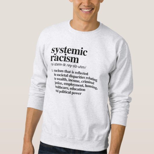 Definition systemischen Rassismus Sweatshirt (Vorderseite)
