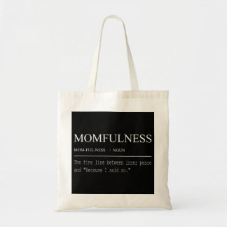 Definition von Momfulness: Weil ich es gesagt habe Tragetasche