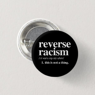 Definition von umgekehrtem Rassismus Button