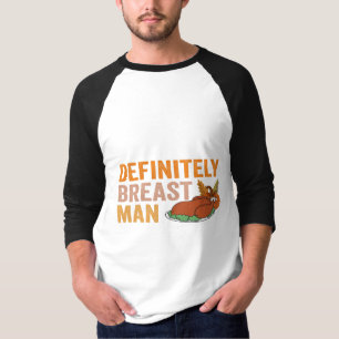 Definitiv Brust Man Funny Erntedank Türkei T-Shirt