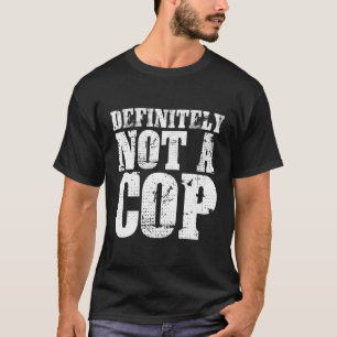 Definitiv kein Polizist Undercover Police Officer T-Shirt