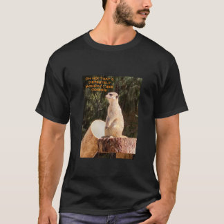 'Definitiv Monday I see coming' Meerkat T - Shirt
