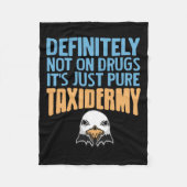 Definitiv nicht auf Drogen nur reine Taxidermy Spa Fleecedecke (Vorderseite)