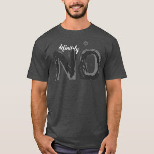 definitiv nicht T-Shirt