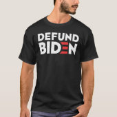 DEFUND BIDEN Anti Joe Biden T - Shirt (Vorderseite)
