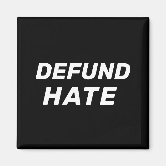 "Defund Hate" Schwarz-weiß Magnet (Vorne)