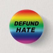 "Defund Hate" Stolz lgbtq lgbt Regenbogenfarben Button (Vorderseite)