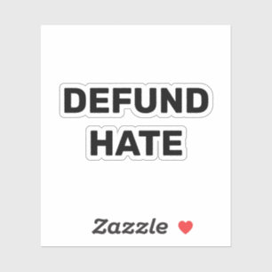 "Defund Hate" stoppen Hass Schwarz-weißer Aufklebe Aufkleber