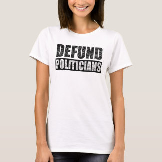 Defund Policies T-Shirt