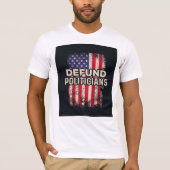 Defund Politicians T-Shirt (Vorderseite)