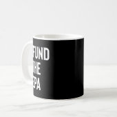 Defund the EPA Environmental Protection Agency Pol Kaffeetasse (Vorderseite Links)