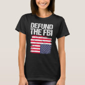 Defund The FBI American Flag 2 T-Shirt (Vorderseite)