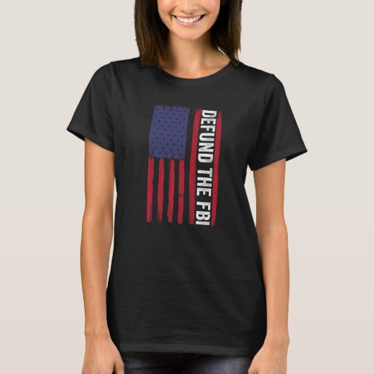 Defund The FBI American Flag T-Shirt (Vorderseite)