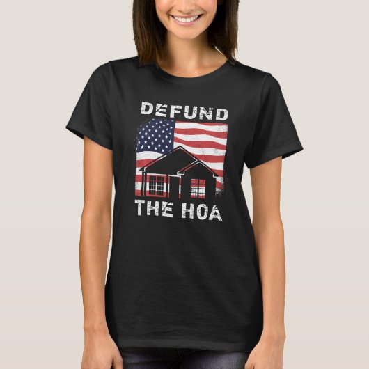 Defund the HOA Homeeigners Association 19 T-Shirt (Vorderseite)