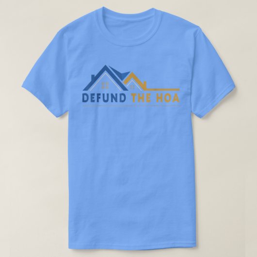 Defund the HOA T - Shirt (Design vorne)