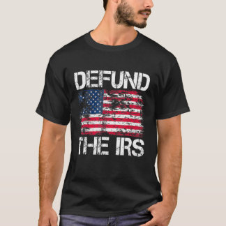 Defund the Irs Defund The Irs Funny Spaß 2 T-Shirt