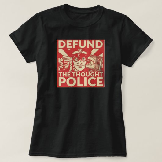 Defund the Thought Police Posters T-Shirt (Design vorne)