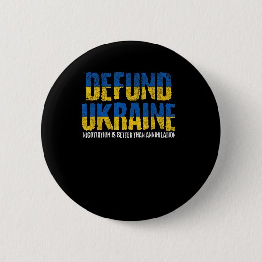 Defund Ukraine Anti-war Pro Peace Negotiation Ukra Button (Vorderseite)