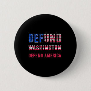 Defund Washington verteidigt Amerika reformieren U Button