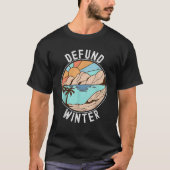 Defund Winter Funny Retro Beach Sunset Summer Love T-Shirt (Vorderseite)