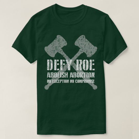 Defy Roe Abolish Abortion Gavel Light T-Shirt (Design vorne)