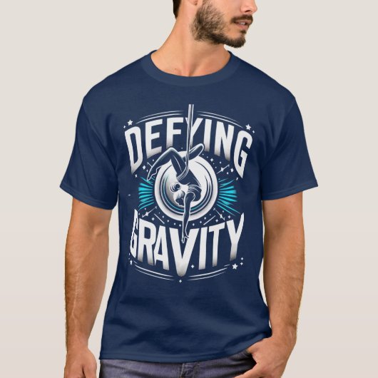 Defying Gravity Aerial Fitness T - Shirt . (Vorderseite)