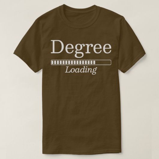 Degree Loading Funny University Student Geschenk T-Shirt (Design vorne)
