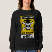 Degree Osteopathy  Ironic Phrase Sweatshirt (Vorderseite)