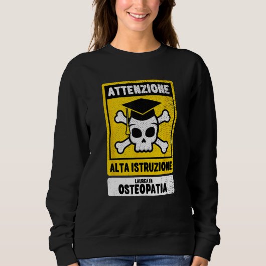 Degree Osteopathy Ironic Phrase Sweatshirt (Vorderseite)