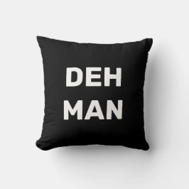 "DEH MAN" Jungfrau Islands Slang, Black Text Kissen