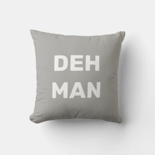 "DEH MAN" Virgin Islands Slang, grauer Text Kissen