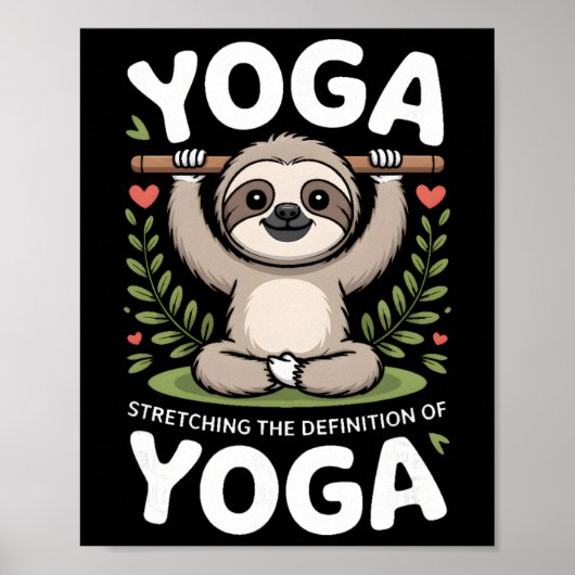 Dehnung der Definition von Yoga Faultier _3 Poster (Vorne)