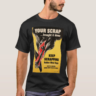 Dein Altmetall hat es heruntergebracht! T-Shirt
