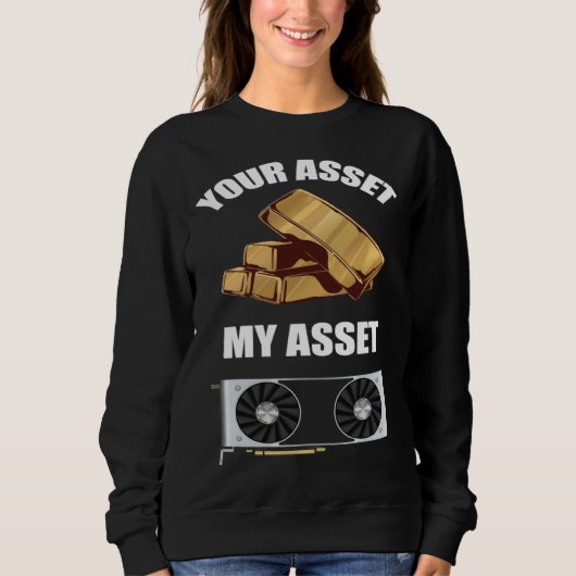 Dein Asset Mein Asset GPU Krypto-Mining Sweatshirt (Vorderseite)