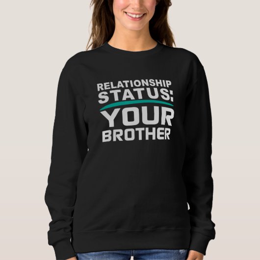 Dein Bruder Beziehungs-Bro-Status Online-Dating Sweatshirt (Vorderseite)