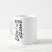 Dein Bruder zu sein scheint wie Geschenk genug zu  Kaffeetasse (Vorderseite Links)
