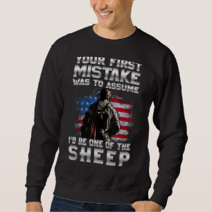 Dein erster Fehler war, anzunehmen, dass ich einer Sweatshirt