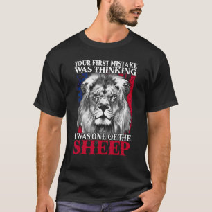 Dein erster Fehler war zu denken, dass ich einer d T-Shirt