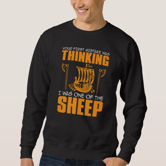Dein erster Fehler war zu denken, ich sei einer de Sweatshirt (Vorderseite)