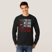 Dein erster Fehler war, zu denken, ich wäre eine d T-Shirt (Vorne ganz)